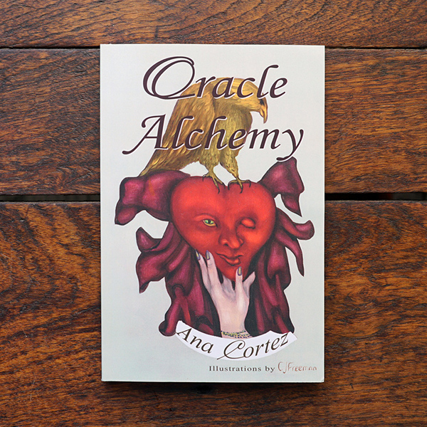 Oracle Alchemy: The Art of Transformation in Life and Card Reading, by Ana Cortez